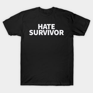 HATE SURVIVOR T-Shirt